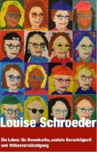 Titel der Broschüre: Louise Schroeder – Ein Leben für Demokratie, soziale Gerechtigkeit und Völkerverständigung